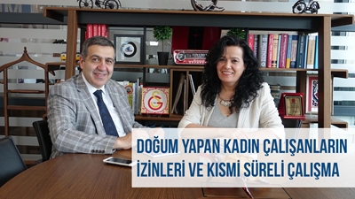 Gülbenk İş ve SGK DOĞUM YAPAN KADIN ÇALIŞANLARIN İZİNLERİ VE KISMİ SÜRELİ ÇALIŞMA